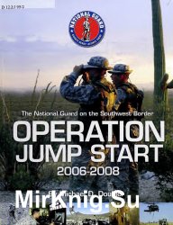 Operation Jump Start: The National Guard on the Southwest Border, 2006-2008