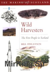 Wild Harvesters: The First People in Scotland