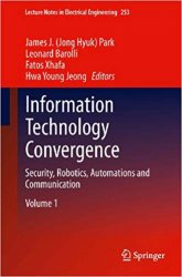 Information Technology Convergence: Security, Robotics, Automations and Communication