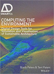 Computing the Environment: Digital Design Tools for Simulation and Visualisation of Sustainable Architecture