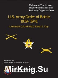 U.S. Army Order of Battle 1919-1941, Volume 1, The Arms: Major Commands and Infantry Organizations