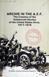 Archie in the A.E.F.: The Creation of the Antiaircraft Service of the United States Army, 1917-1918