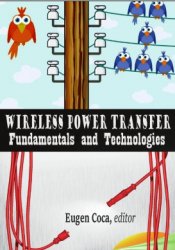 Wireless Power Transfer: Fundamentals and Technologies