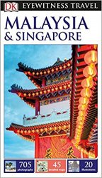 DK Eyewitness Travel Guide Malaysia & Singapore