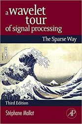A Wavelet Tour of Signal Processing: The Sparse Way, Third Edition