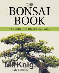 The Bonsai Book: The Definitive Illustrated Guide