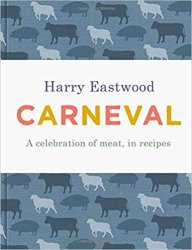 Carneval: A celebration of meat cookery in 100 stunning recipes