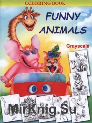 Funny Animals Grayscale Coloring Book