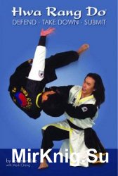 Hwa Rang Do: Defend, Take Down, Submit