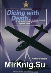 Dicing With Death: An Airman's Account of His Training and Operations Against Japan