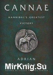 Cannae: Hannibal's Greatest Victory