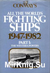 Conways All the Worlds Fighting Ships 1947-1982 Part I: The Western Powers