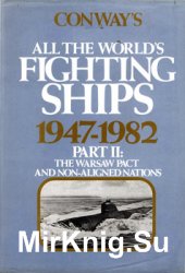 Conways All the Worlds Fighting Ships 1947-1982 II: The Warsaw Pact and Non-Aligned Nations