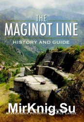 The Maginot Line: History and Guide