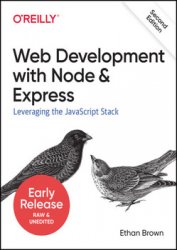 Web Development with Node and Express, 2nd Edition (Early Release)