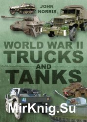 World War II Trucks and Tanks