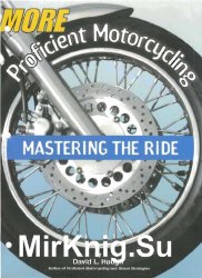 More Proficient Motorcycling: Mastering the Ride