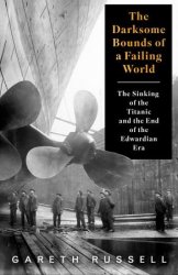 The Darksome Bounds of a Failing World: The Sinking of the 