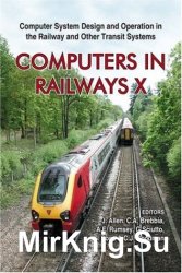 Computers in Railways X: Computer System Design And Operation in the Railway And Other Transit Systems