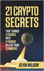 21 Crypto Secrets: That Turned 4 Figures Into 6 Figures In Less Than 12 Months