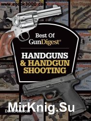 Best of Gun Digest - Handguns & Handgun Shooting