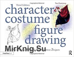 Character Costume Figure Drawing: Step-by-Step Drawing Methods for Theatre Costume Designers 3rd Edition