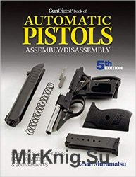 Gun Digest Book of Automatic Pistols Assembly/Disassembly, 5th Edition