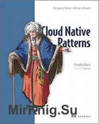 Cloud Native Patterns: Designing change-tolerant software