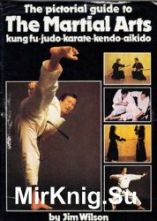 The Pictorial Guide to the Martial Arts: Kung Fu, Judo, Karate, Kendo, Aikido
