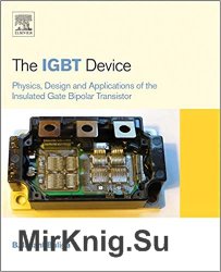 The IGBT Device: Physics, Design and Applications of the Insulated Gate Bipolar Transistor