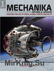 Mechanika, Revised and Updated: Creating the Art of Space, Aliens, Robots and Sci-Fi