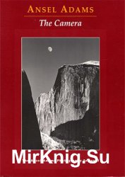 Ansel Adams: The Camera (The Ansel Adams Photography Series 1)