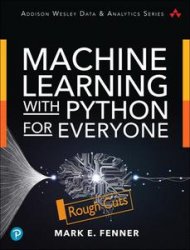 Machine Learning with Python for Everyone (Rough Cuts)
