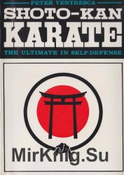 Shoto-kan Karate. The Ultimate in Self-Defense