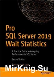 Pro SQL Server 2019 Wait Statistics: A Practical Guide to Analyzing Performance in SQL Server 2nd edition