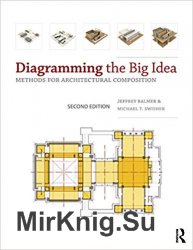 Diagramming the Big Idea: Methods for Architectural Composition 2nd Edition
