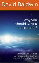 Why you should NEVER masturbate