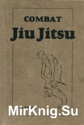 Combat Jiu Jitsu for Offense and Defense