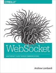 WebSocket: Lightweight Client-Server Communications (+code)