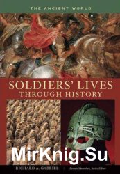 Soldiers' Lives Through History: The Ancient World