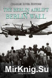 The Berlin Airlift and Berlin Wall