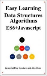 Easy Learning Data Structures & Algorithms ES6+Javascript: Classic data structures and algorithms in ES6+ JavaScript
