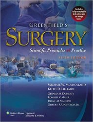Greenfield's Surgery: Scientific Principles & Practice, 5th Edition