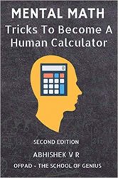Mental Math: Tricks To Become A Human Calculator (2nd Edition)