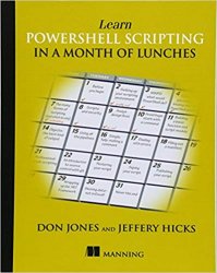 Learn PowerShell Scripting in a Month of Lunches