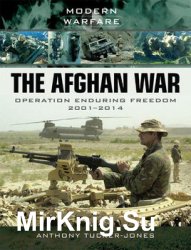 The Afghan War: Operation Enduring Freedom 2001-2014