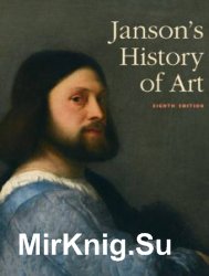 Janson's History of Art: The Western Tradition. Eighth Edition