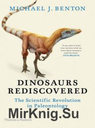 Dinosaurs Rediscovered: The Scientific Revolution in Paleontology