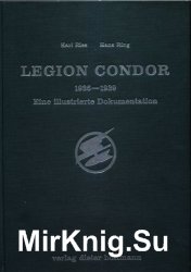 Legion Condor, 1936-1939: Eine illustrierte Dokumentation