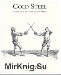 Cold Steel: A Practical Treatise on the Sabre